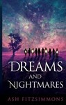 Dreams and Nightmares - Ash Fitzsimmons - 9781949861129
