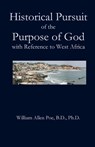 Historical Pursuit of the Purpose of God with Reference to West Africa - William Allen Poe - 9781949888454