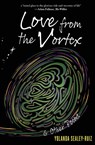 Love from the Vortex & Other Poems - Yolanda Sealey-Ruiz - 9781949949025