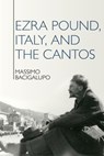 Ezra Pound, Italy, and the Cantos - Massimo Bacigalupo - 9781949979008