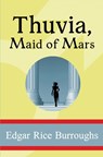 Thuvia, Maid of Mars - Edgar Rice Burroughs - 9781949982862