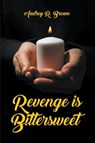Revenge is Bittersweet - Audrey R Brown - 9781950015504