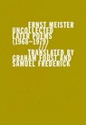 Uncollected Later Poems (19681979) - Ernst Meister - 9781950268894