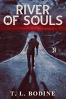 River of Souls - T L Bodine - 9781950305018