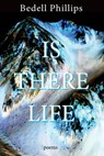Is There Life - Bedell Phillips - 9781950381845