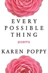 Every Possible Thing - Karen Poppy - 9781950475070