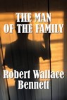 The Man of the Family - Robert Bennett - 9781950475285