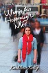 Why is this Happening to Me?: A Guide for Learning Emotional Intelligence - KELLY,  Kathleen - 9781950540136