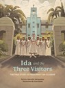 Ida and the Three Visitors: The True Story of Missionary Ida Scudder - Eric Schrotenboer - 9781950572342
