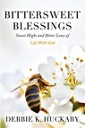 Bittersweet Blessings - Debbie K. Huckaby - 9781950794966