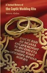 A Textual History of the Coptic Wedding Rite - Meena Abdou - 9781950831494