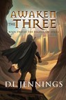 Awaken the Three, 2 - D L Jennings - 9781950906529