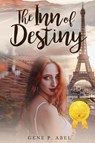The Inn of Destiny - ABEL,  Gene P - 9781950981021