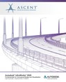 Autodesk InfraWorks 2020: Fundamentals for Conceptual Design and Visualization (Imperial Units): Autodesk Authorized Publisher - Ascent -. Center for Technical Knowledge - 9781951139292