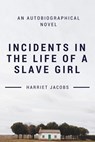 Incidents in the Life of a Slave Girl - Harriet Jacobs - 9781951197049