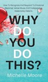 Why Do You Do This? - MOORE,  Michelle - 9781951385514