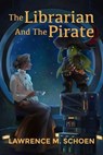 The Librarian and the Pirate - Lawrence M. Schoen - 9781951391720