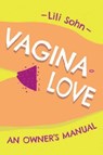 Vagina Love - Lili Sohn - 9781951491130