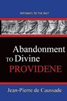 Abandonment To Divine Providence - Jean-Pierre De Caussade - 9781951497453