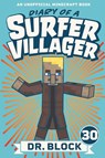 Diary of a Surfer Villager, Book 30 - Dr Block - 9781951728694