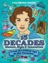 15 Decades Coloring Book: Women, Style & Innovation from the Gilded Age to the Teensies - Jen Racine - 9781951728922