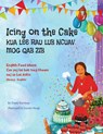Icing on the Cake - English Food Idioms (Hmong-English) - Troon Harrison - 9781951787813