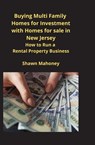Buying Multi Family Homes for Investment with Homes for sale in New Jersey - Shawn Mahoney - 9781951929466