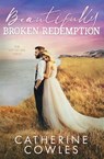 Beautifully Broken Redemption - Catherine Cowles - 9781951936082