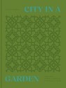 City in a Garden: Chicago's Parks, Gardens and Boulevards - Pete Bowman - 9781951963538