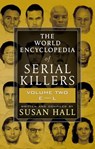 The World Encyclopedia of Serial Killers: Volume Two, E–L - Susan Hall - 9781952225208