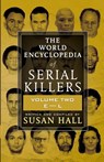 The World Encyclopedia Of Serial Killers - Susan Hall - 9781952225215