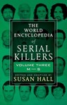 The World Encyclopedia of Serial Killers: Volume Three, M–S - Susan Hall - 9781952225338