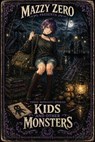 Kids & Other Monsters - Tom Leveen ; Mazzy Zero - 9781952582363