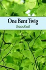 One Bent Twig - Julie Kim Shavin - 9781952593390