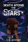 Death Among the Stars - C. M. Lockhart - 9781952978142