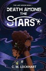 Death Among the Stars - C. M. Lockhart - 9781952978166