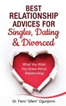 Best Relationship Advices for Singles, Dating and Divorced - Femi Ogunjinmi - 9781953284464