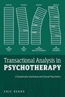 Berne, E: Transactional Analysis in Psychotherapy - Eric Berne - 9781953450579