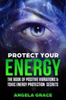 Protect Your Energy - Angela Grace - 9781953543196