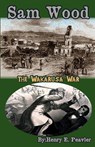 Sam Wood The Wakarusa War - Henry E Peavler - 9781953686039