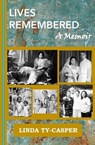 Lives Remembered, A Memoir - Linda Ty-Casper - 9781953716484