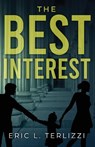 The Best Interest - Eric L Terlizzi - 9781953912152