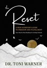 The Reset, A High Achiever's Guide to Freedom and Fulfillment - Toni Warner - 9781954047891
