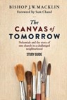 The Canvas of Tomorrow - Study Guide - Macklin Bishop J. W. Macklin - 9781954089754