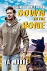 Down to the Bone - TA Moore - 9781954159839