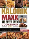 Kalorik Maxx Air Fryer Oven Cookbook 1001 - LARSEN,  Gina - 9781954294424