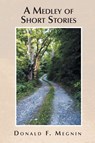 A Medley of Short Stories - Donald Megnin - 9781954341548
