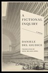 A Fictional Inquiry - Daniele Del Giudice - 9781954404366