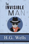 The Invisible Man - the Original 1897 Classic (Reader's Library Classics) - H G Wells - 9781954839427
