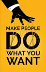 Make People Do What You Want - Doug Yimmer - 9781955423083